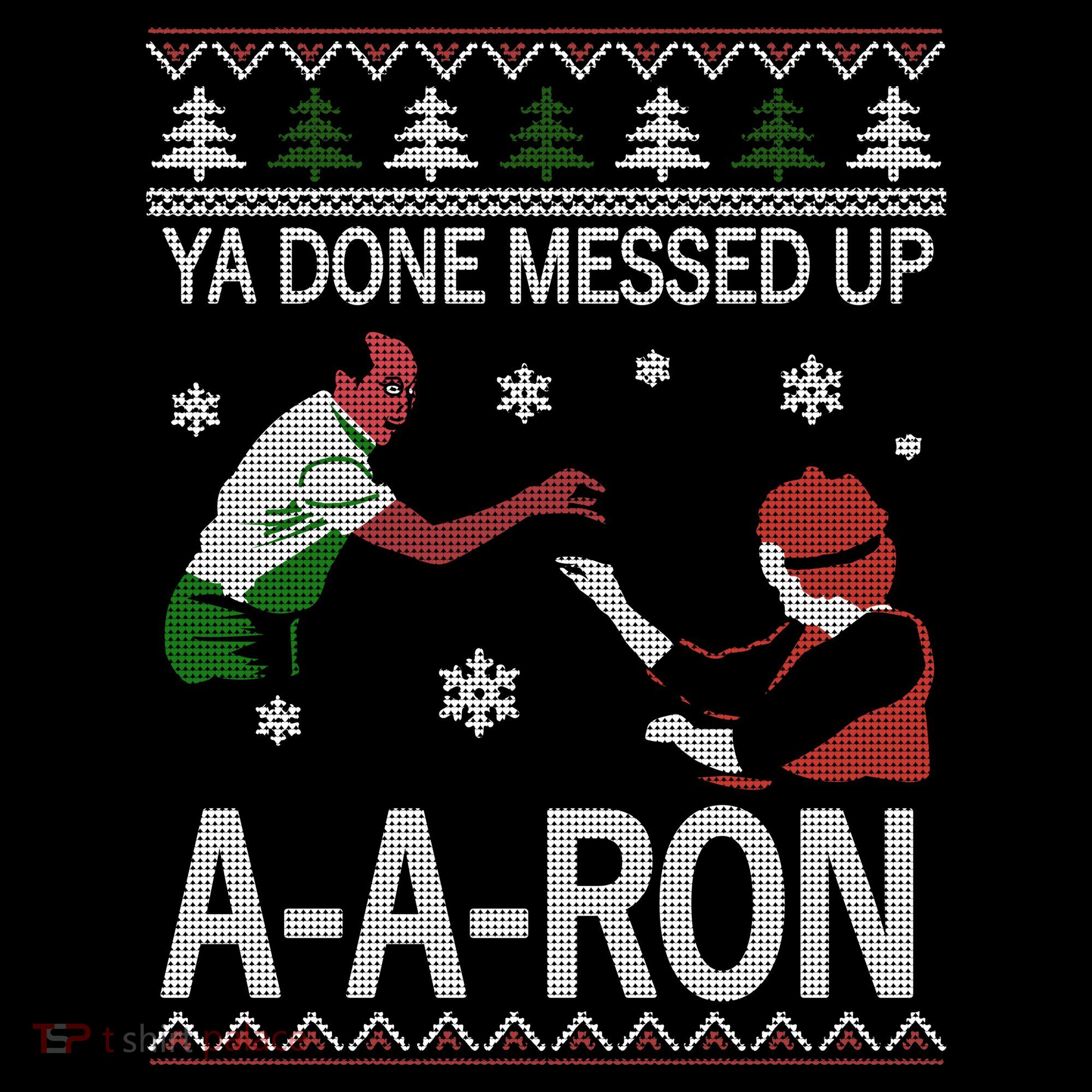 Ya Done Messed Up AARon Ugly Christmas Ornament