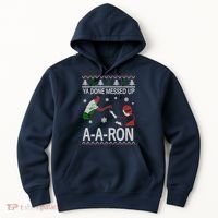Ya Done Messed Up AARon Ugly Christmas Hoodie thumb 0