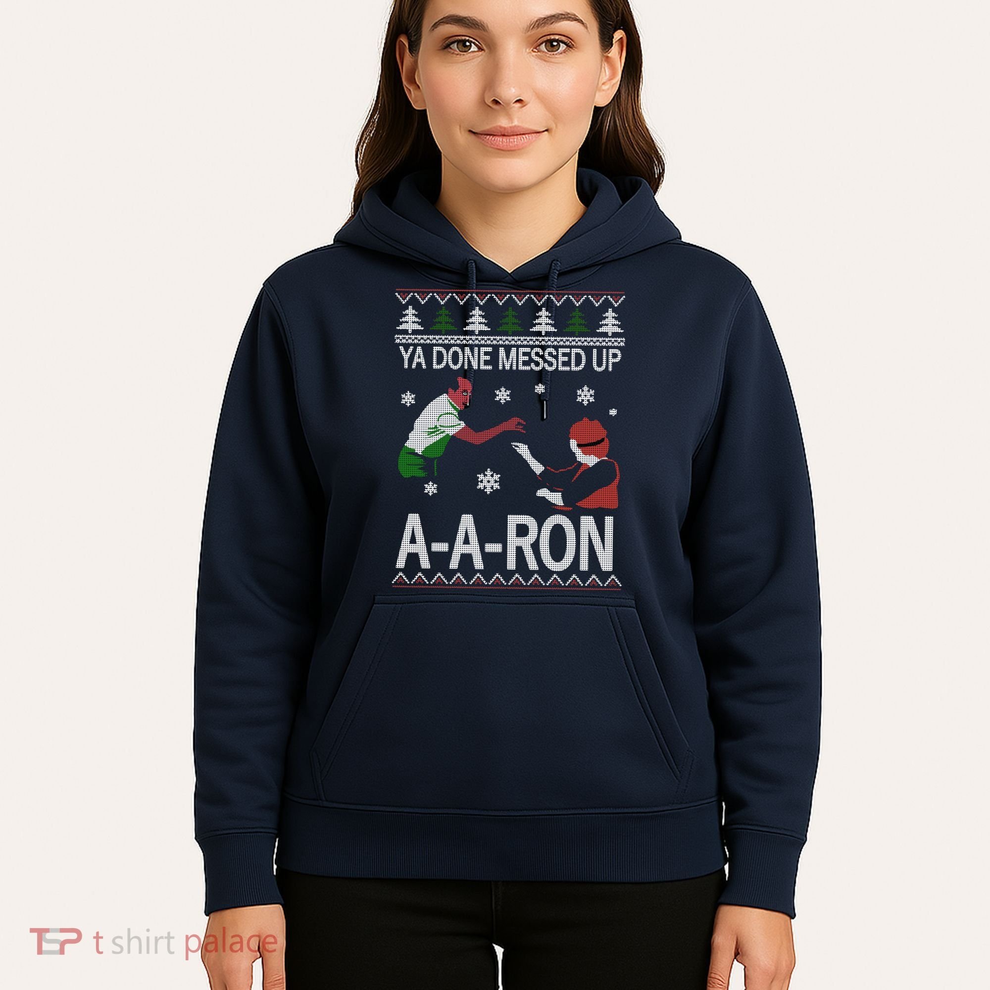 Ya Done Messed Up AARon Ugly Christmas Hoodie