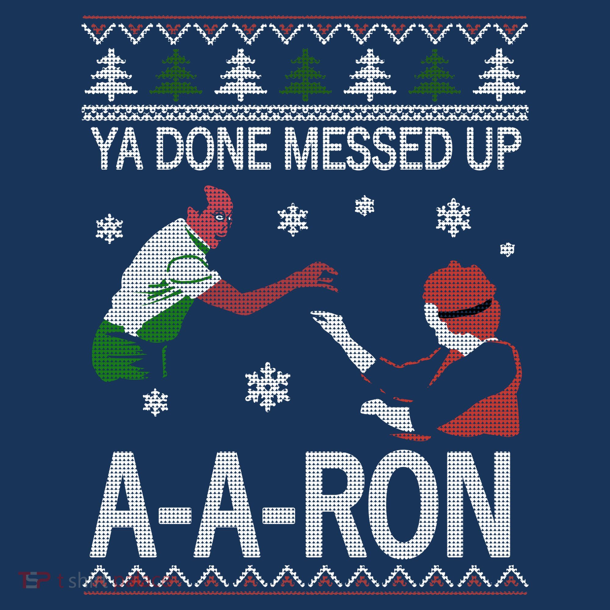 Ya Done Messed Up AARon Ugly Christmas Hoodie