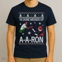Ya Done Messed Up AARon Ugly Christmas T-Shirt thumb 3