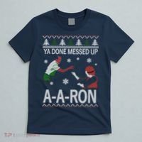 Ya Done Messed Up AARon Ugly Christmas T-Shirt thumb 5