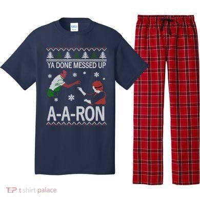 Ya Done Messed Up AARon Ugly Christmas Pajama Set