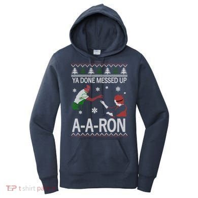 Ya Done Messed Up AARon Ugly Christmas Women's Hoodie