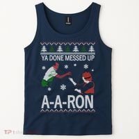 Ya Done Messed Up AARon Ugly Christmas Tank Top thumb 2