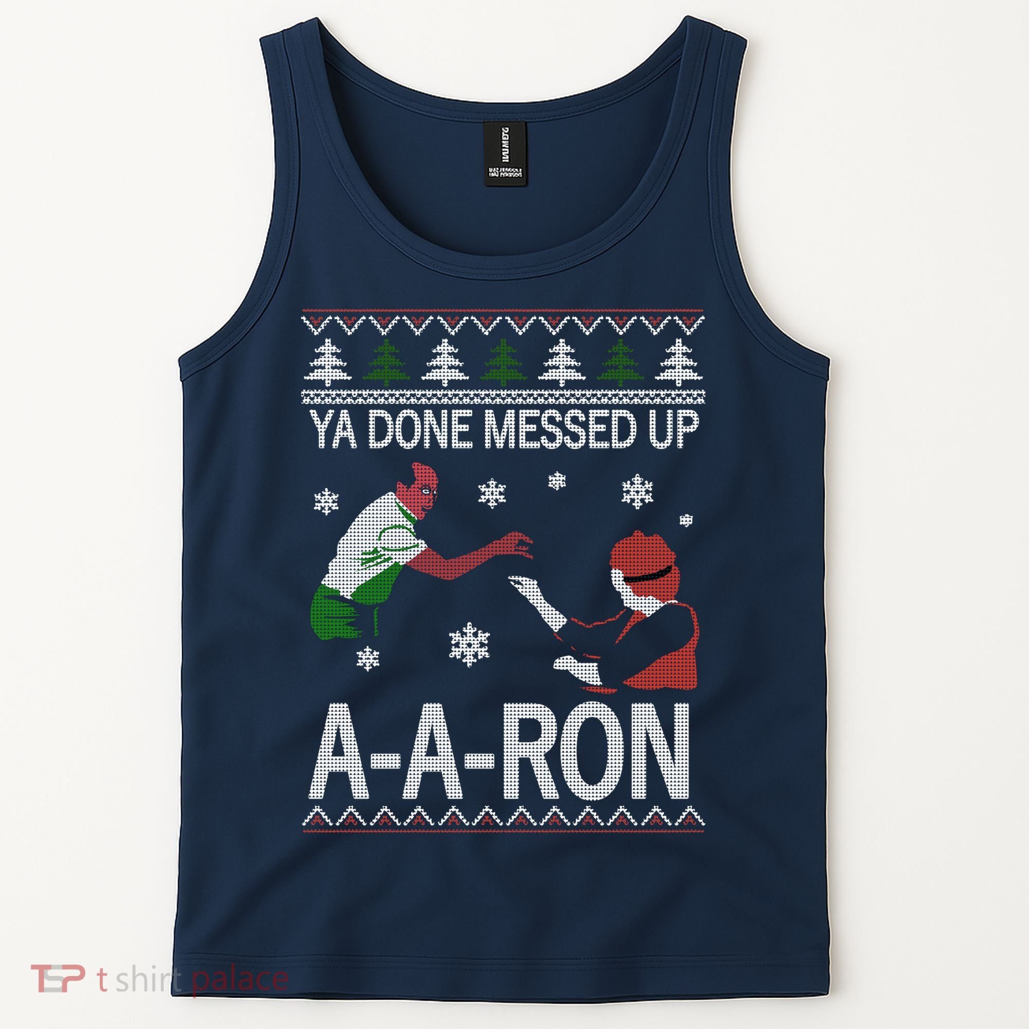 Ya Done Messed Up AARon Ugly Christmas Tank Top