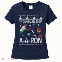 Ya Done Messed Up AARon Ugly Christmas Women's T-Shirt thumb 0