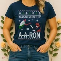 Ya Done Messed Up AARon Ugly Christmas Women's T-Shirt thumb 2