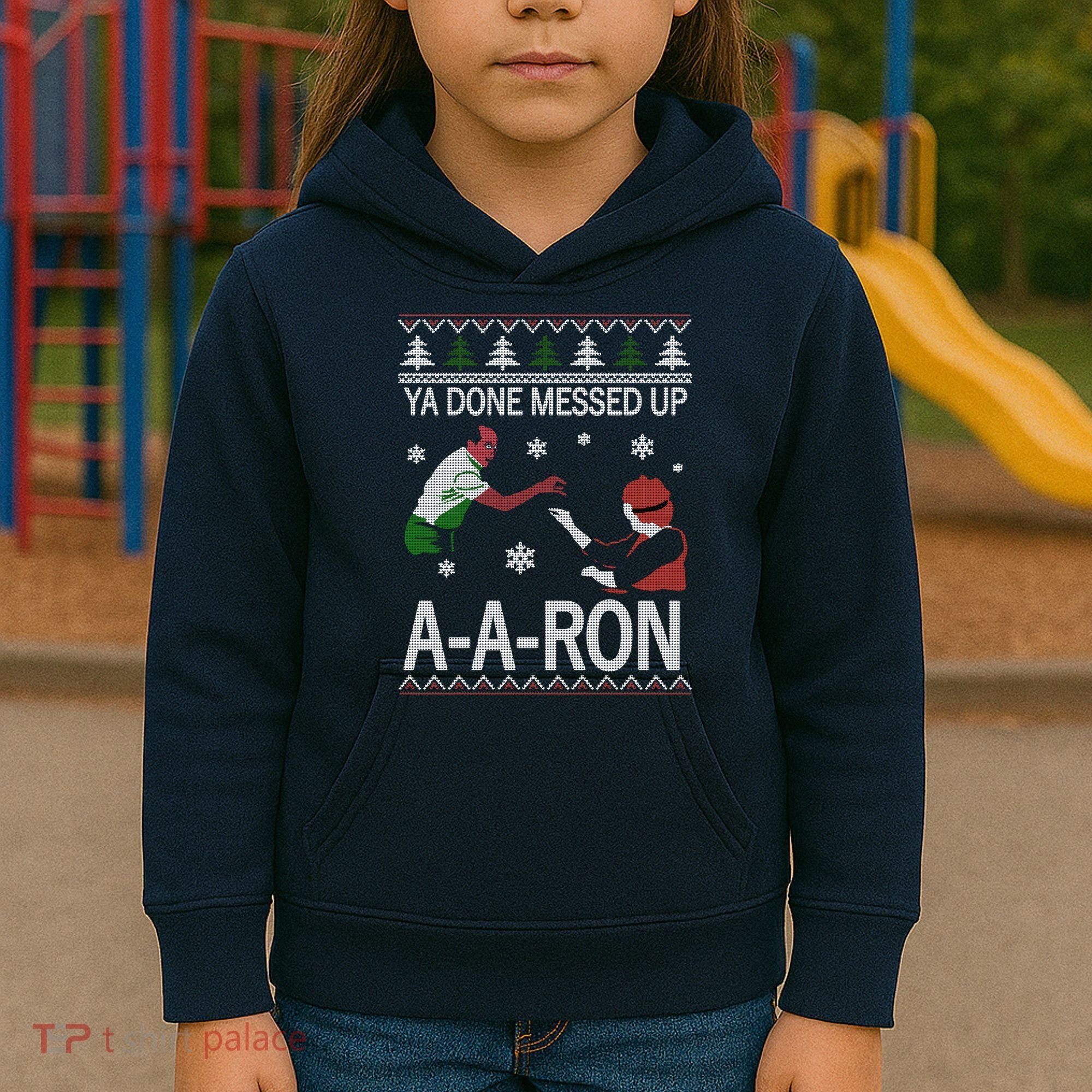 Ya Done Messed Up AARon Ugly Christmas Kids Hoodie
