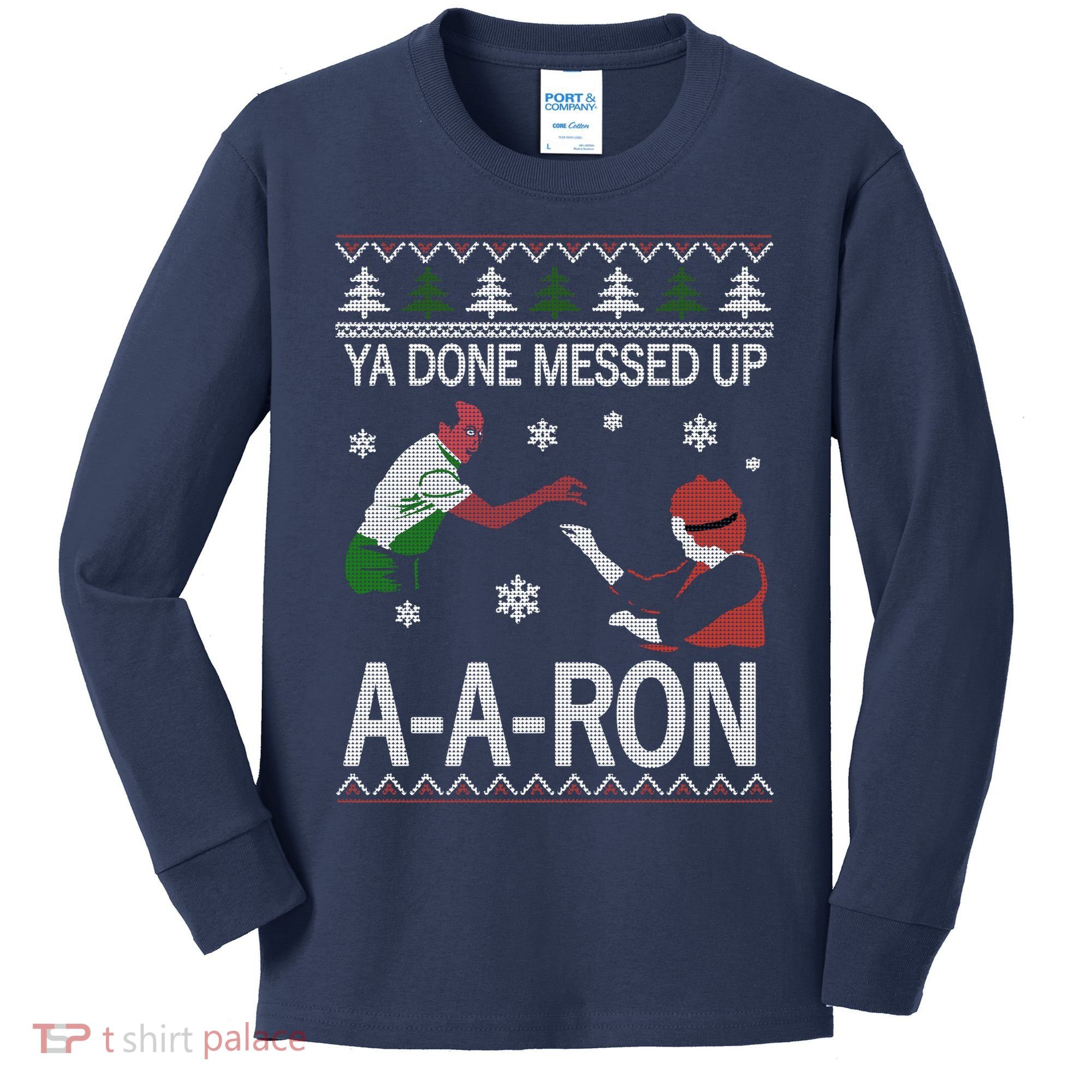 Ya Done Messed Up AARon Ugly Christmas Kids Long Sleeve Shirt