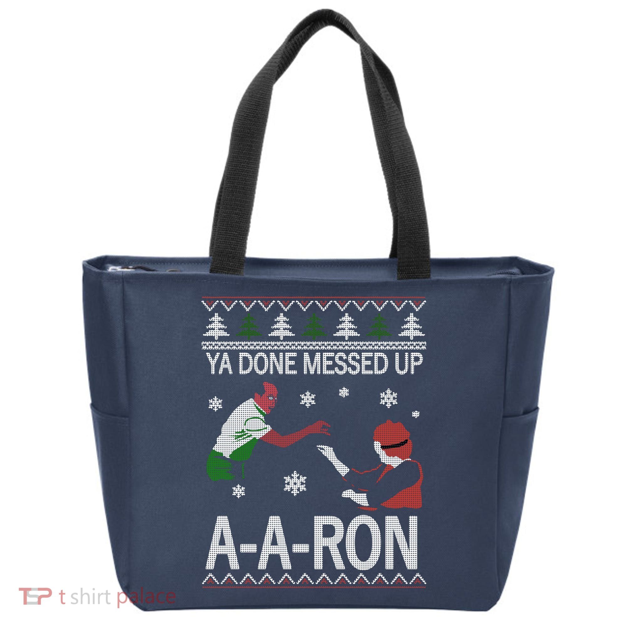 Ya Done Messed Up AARon Ugly Christmas Tote Bag