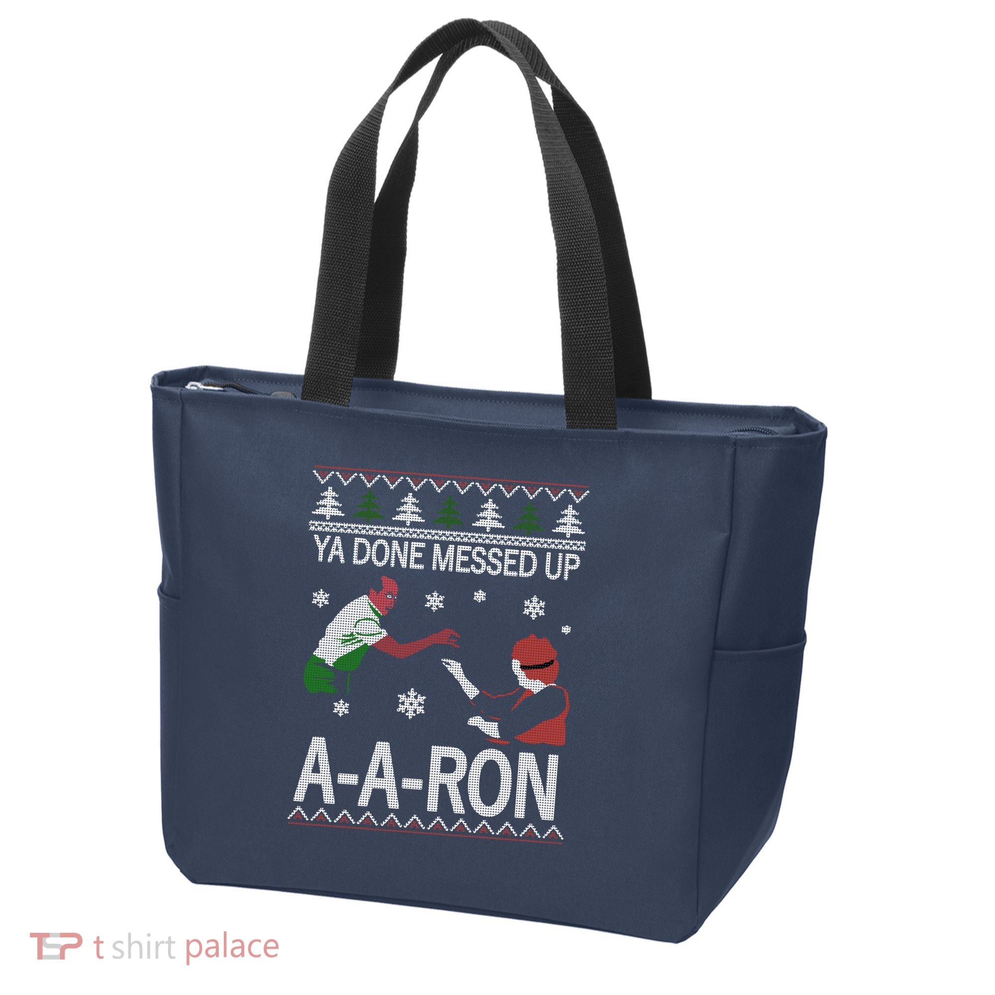Ya Done Messed Up AARon Ugly Christmas Tote Bag