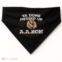 You Done Messed Up Aaron Funny School USA-Made Doggie Bandana thumb 0