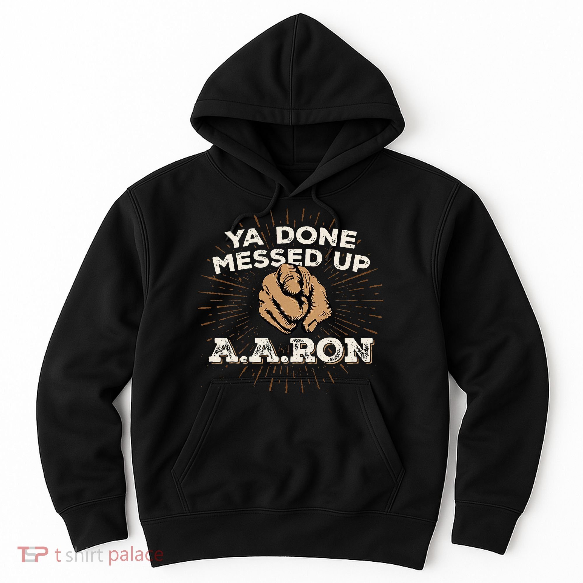 You Done Messed Up Aaron Funny School Hoodie