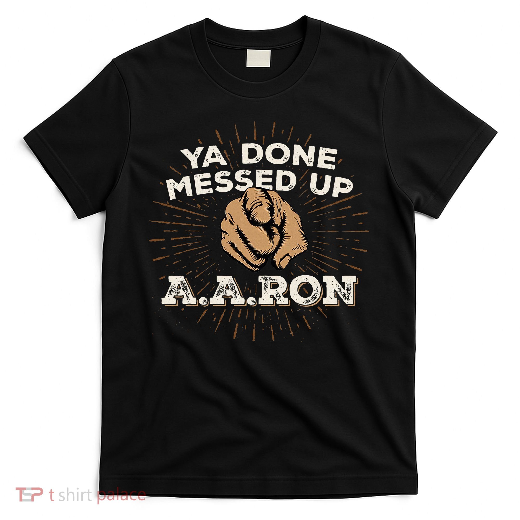 You Done Messed Up Aaron Funny School T-Shirt