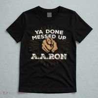 You Done Messed Up Aaron Funny School T-Shirt thumb 5