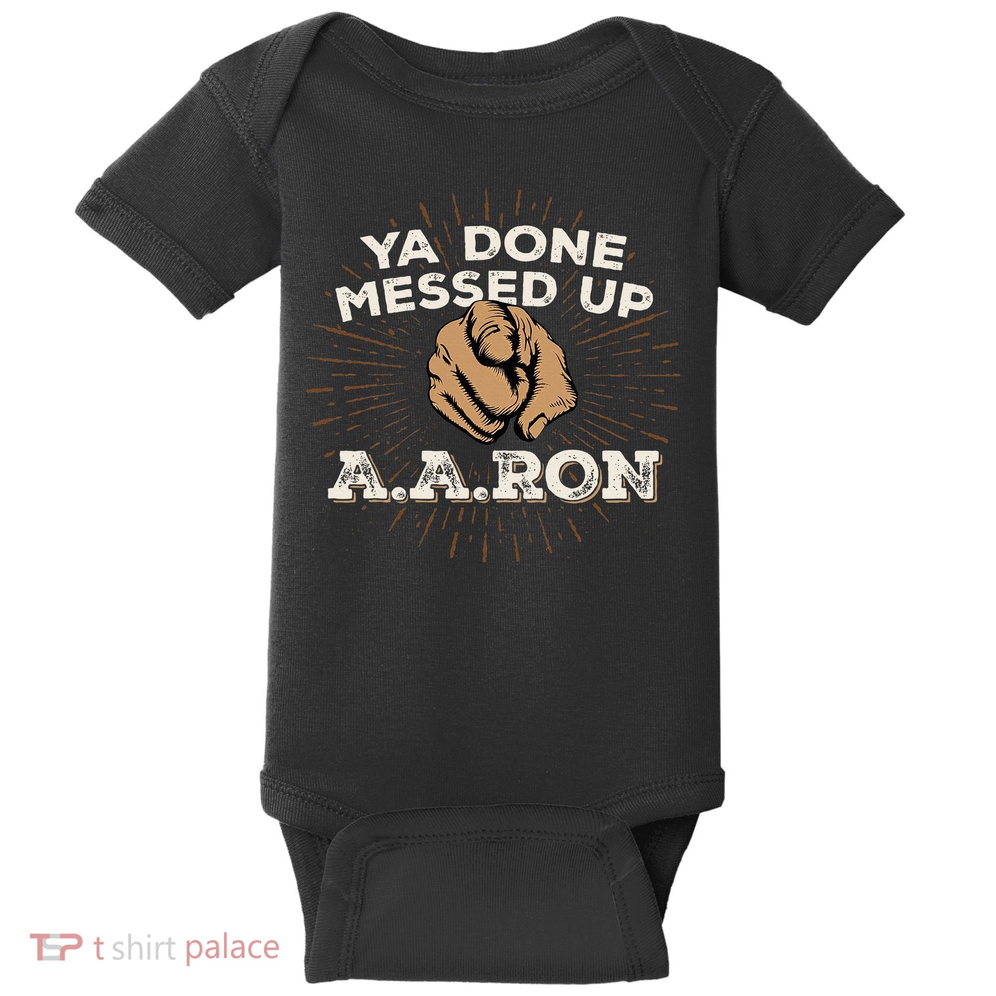 You Done Messed Up Aaron Funny School Baby Bodysuit