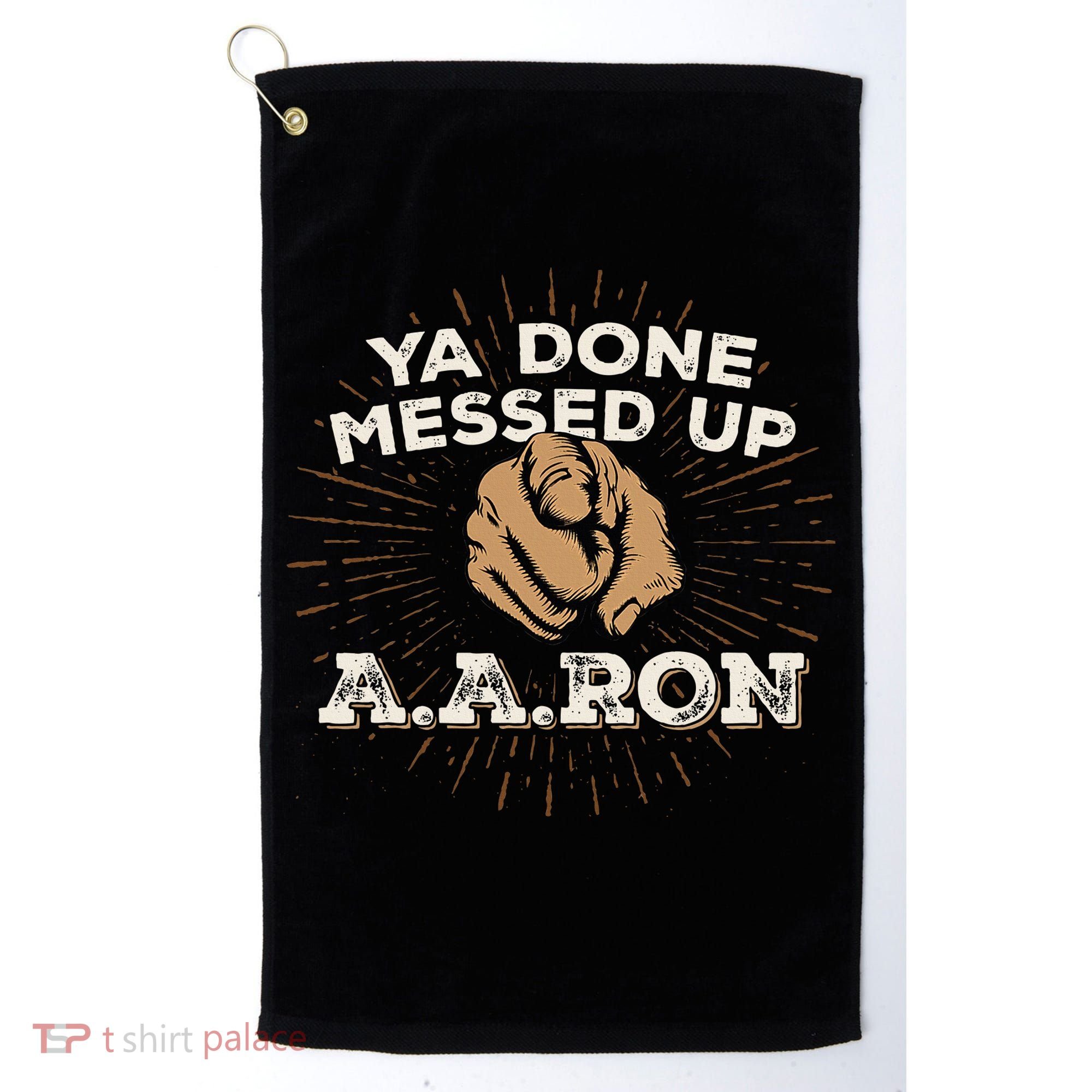 You Done Messed Up Aaron Funny School Golf Towel