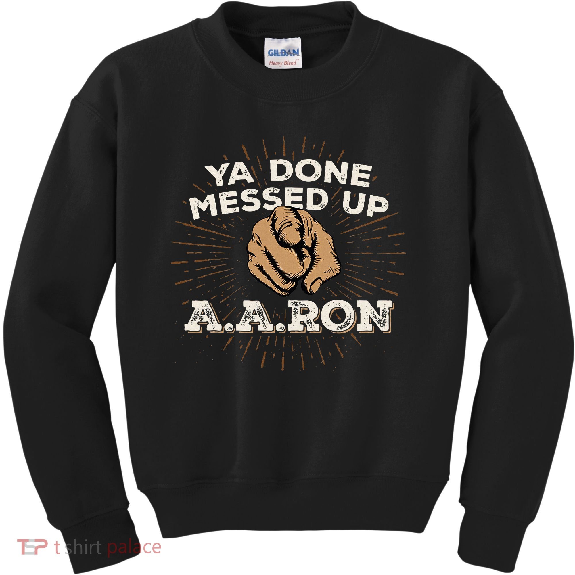 You Done Messed Up Aaron Funny School Kids Sweatshirt