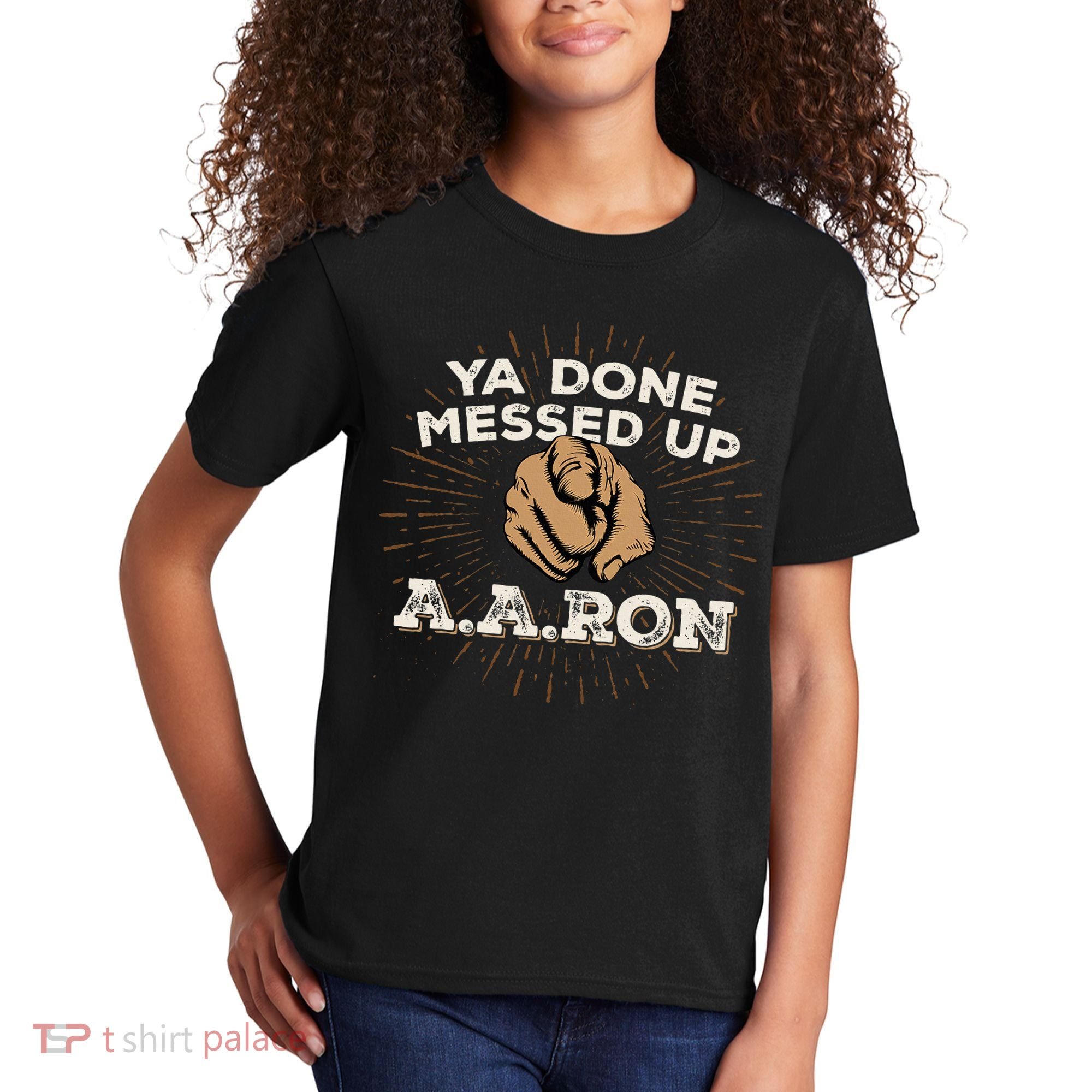 You Done Messed Up Aaron Funny School Kids T-Shirt