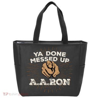 You Done Messed Up Aaron Funny School Tote Bag