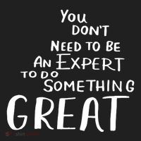 You Dont Need To Be An Expert To Do Something Great Women's Sweatshirt thumb 2