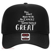 You Dont Need To Be An Expert To Do Something Great Hat thumb 0