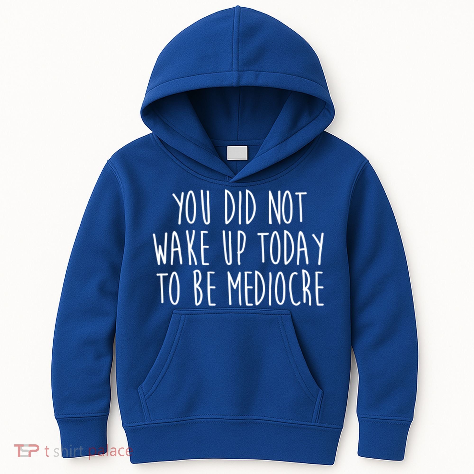 You Did Not Wake Up Today To Be Mediocre Workout Lifting Gym Gift Kids Hoodie
