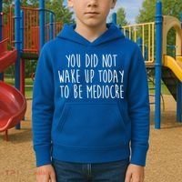 You Did Not Wake Up Today To Be Mediocre Workout Lifting Gym Gift Kids Hoodie thumb 2