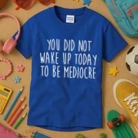 You Did Not Wake Up Today To Be Mediocre Workout Lifting Gym Gift Kids T-Shirt thumb 3