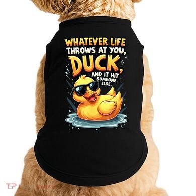 Yellow Duck Quote Graphics Whatever Life Throws At You Duck And Let It Hit Someone Else Doggie Tank