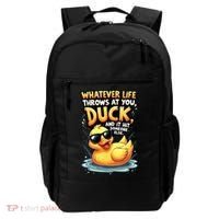 Yellow Duck Quote Graphics Whatever Life Throws At You Duck And Let It Hit Someone Else Backpack thumb 0