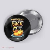 Yellow Duck Quote Graphics Whatever Life Throws At You Duck And Let It Hit Someone Else Button thumb 0