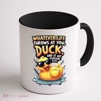 Yellow Duck Quote Graphics Whatever Life Throws At You Duck And Let It Hit Someone Else Coffee Mug thumb 1