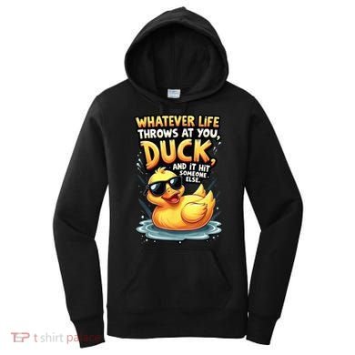 Yellow Duck Quote Graphics Whatever Life Throws At You Duck And Let It Hit Someone Else Women's Hoodie