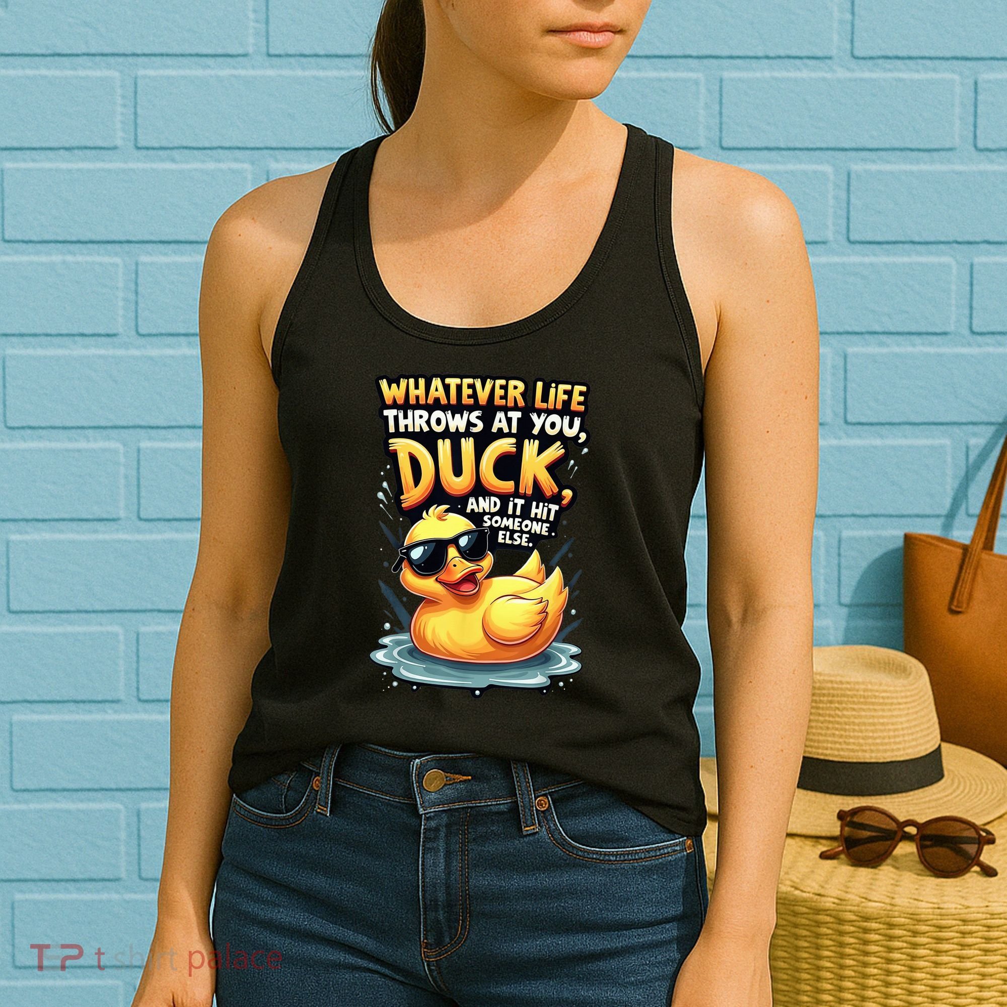 Yellow Duck Quote Graphics Whatever Life Throws At You Duck And Let It Hit Someone Else Women's Tank Top