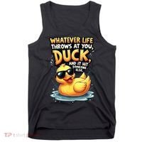 Yellow Duck Quote Graphics Whatever Life Throws At You Duck And Let It Hit Someone Else Tank Top thumb 0