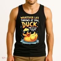 Yellow Duck Quote Graphics Whatever Life Throws At You Duck And Let It Hit Someone Else Tank Top thumb 3