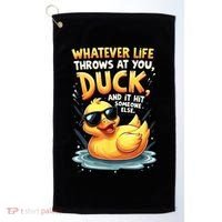 Yellow Duck Quote Graphics Whatever Life Throws At You Duck And Let It Hit Someone Else Golf Towel thumb 0