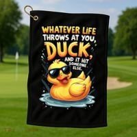 Yellow Duck Quote Graphics Whatever Life Throws At You Duck And Let It Hit Someone Else Golf Towel thumb 1