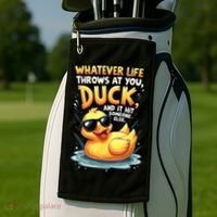 Yellow Duck Quote Graphics Whatever Life Throws At You Duck And Let It Hit Someone Else Golf Towel thumb 2