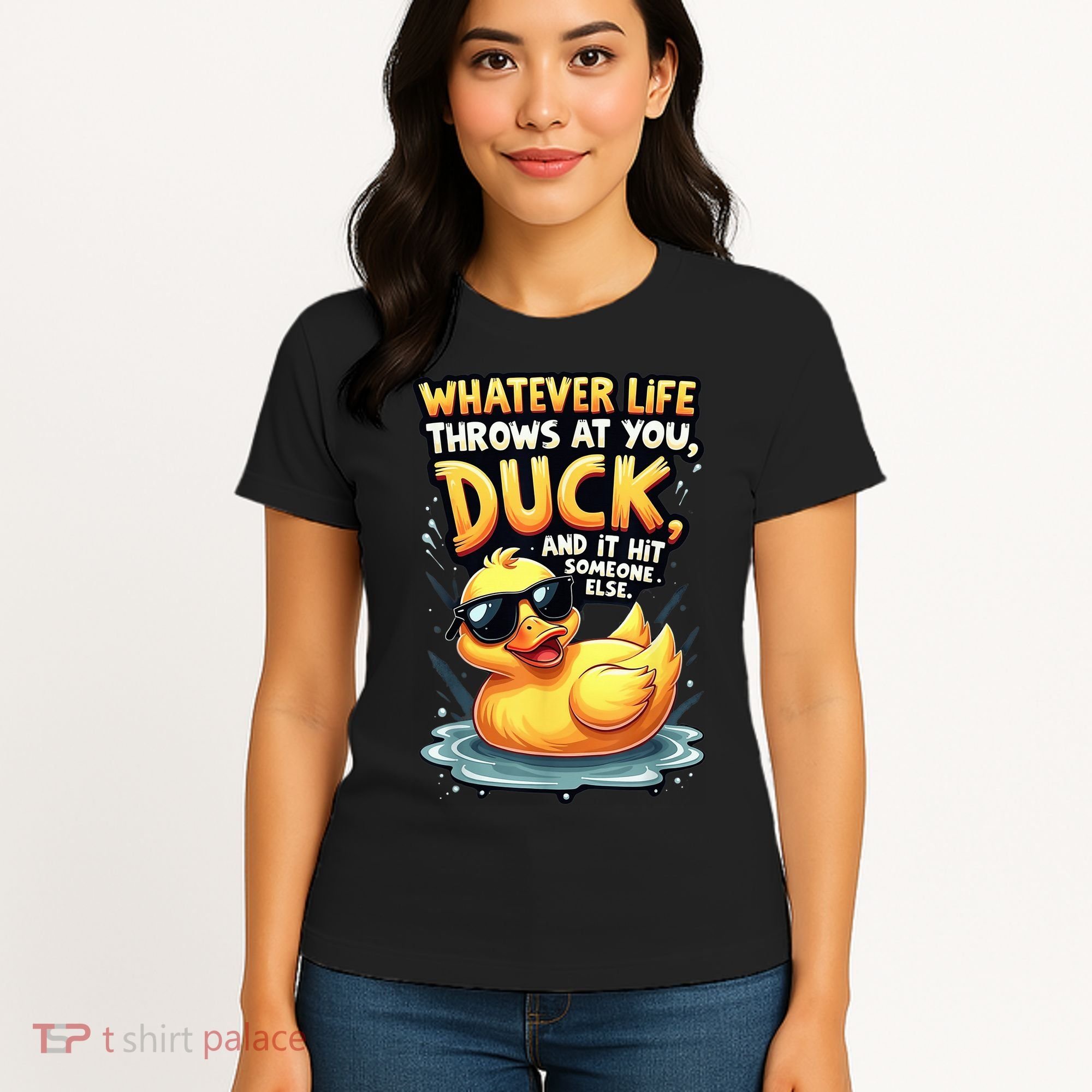Yellow Duck Quote Graphics Whatever Life Throws At You Duck And Let It Hit Someone Else Women's T-Shirt