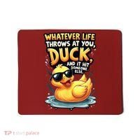 Yellow Duck Quote Graphics Whatever Life Throws At You Duck And Let It Hit Someone Else Mousepad thumb 0