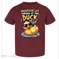 Yellow Duck Quote Graphics Whatever Life Throws At You Duck And Let It Hit Someone Else Toddler T-Shirt thumb 0