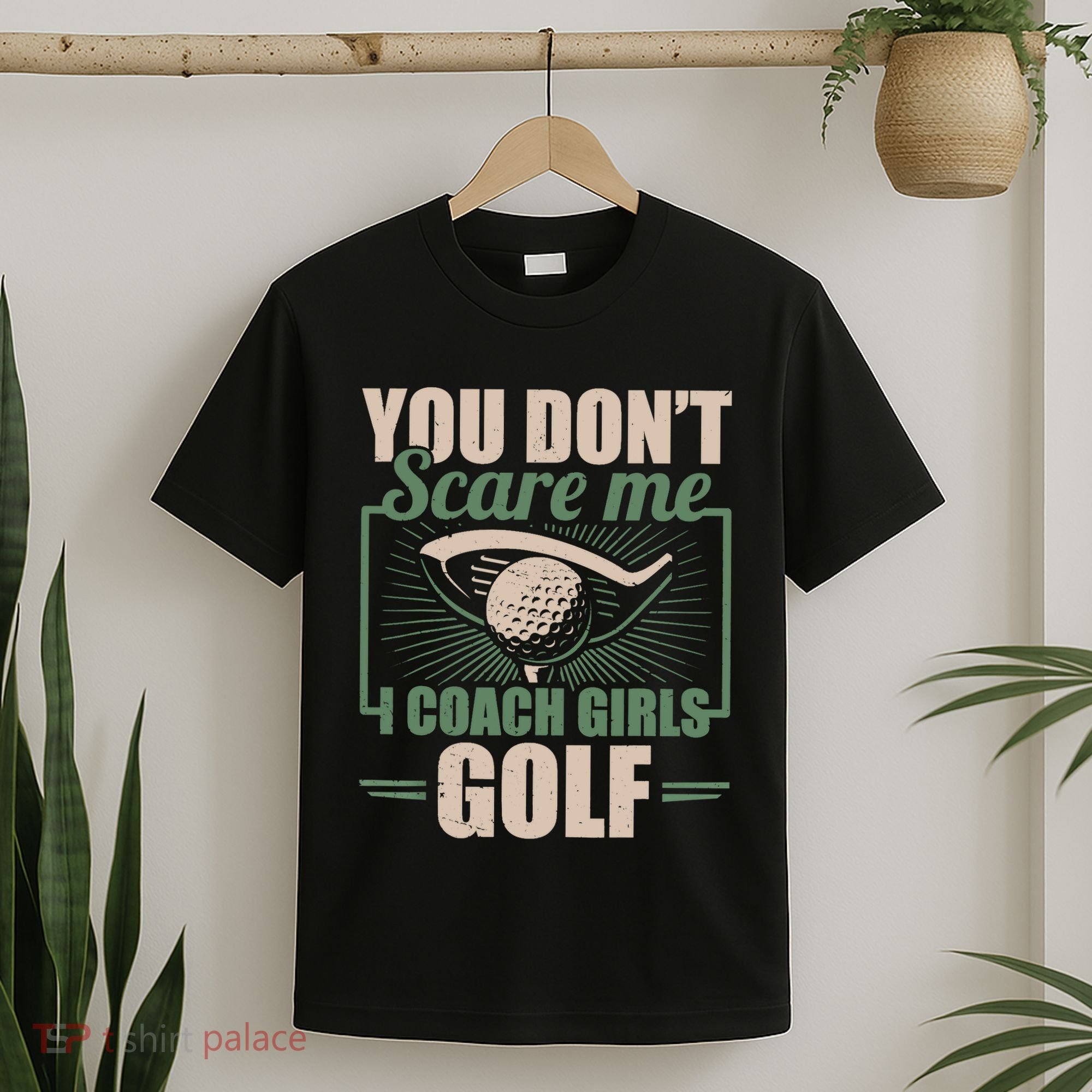 You Dont Scare Me I Coach Girls Golf Funny Coach T-Shirt