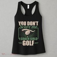 You Dont Scare Me I Coach Girls Golf Funny Coach Women's Tank Top thumb 3