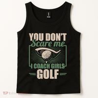 You Dont Scare Me I Coach Girls Golf Funny Coach Tank Top thumb 2