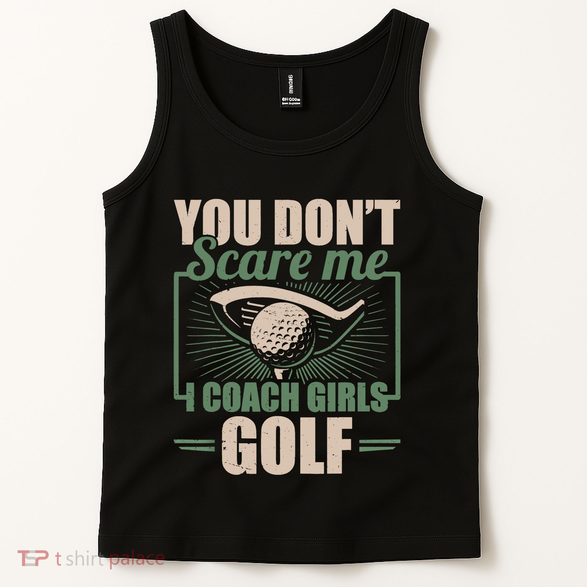 You Dont Scare Me I Coach Girls Golf Funny Coach Tank Top