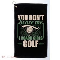 You Dont Scare Me I Coach Girls Golf Funny Coach Golf Towel thumb 0