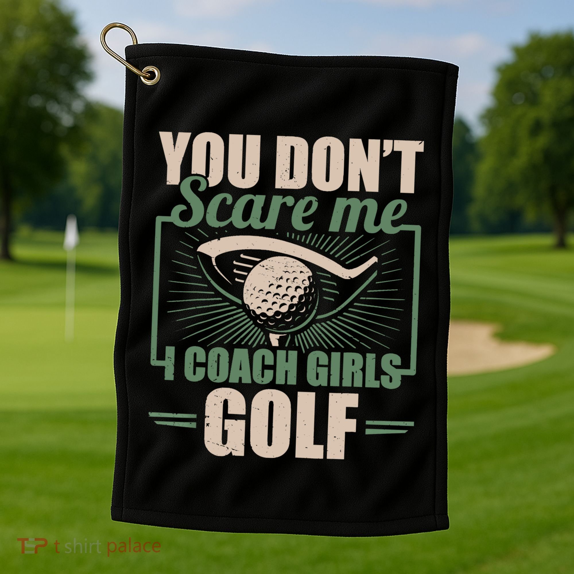 You Dont Scare Me I Coach Girls Golf Funny Coach Golf Towel